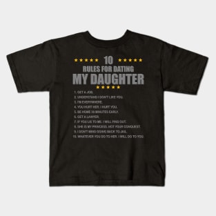 Rules For Dating My Daughter, Happy Fathers Day, Ten 10 Rules Dating Daughter, Funny Fathers Day, Fathers Day Gift Idea, Daughter and Father, Father and Daughter, Kids T-Shirt